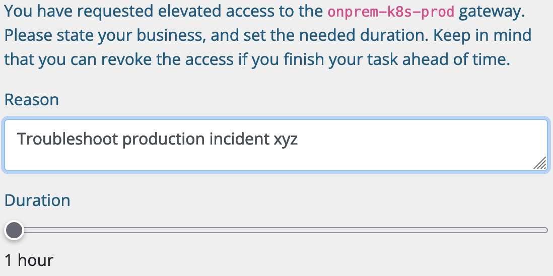 A screenshot that shows the part of the form, where you supply the short reason for why access is needed and for how long. The label of the input field is "Reason". A slider below allows you to select the duraction.